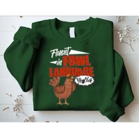Funny Fluent In Fowl Language Chicken Lover Sweatshirt