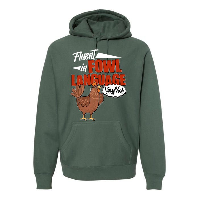 Funny Fluent In Fowl Language Chicken Lover Premium Hoodie