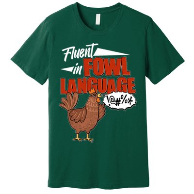Funny Fluent In Fowl Language Chicken Lover Premium T-Shirt