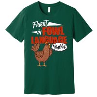 Funny Fluent In Fowl Language Chicken Lover Premium T-Shirt