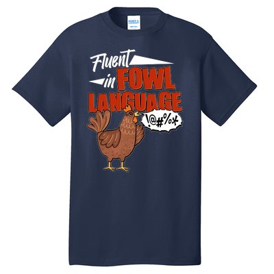 Funny Fluent In Fowl Language Chicken Lover Tall T-Shirt