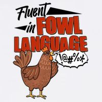 Funny Fluent In Fowl Language Chicken Lover Garment-Dyed Sweatshirt