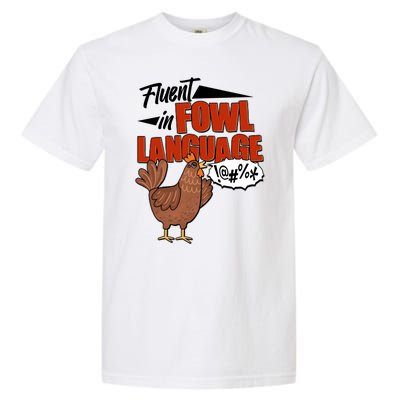 Funny Fluent In Fowl Language Chicken Lover Garment-Dyed Heavyweight T-Shirt