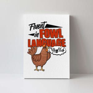 Funny Fluent In Fowl Language Chicken Lover Canvas