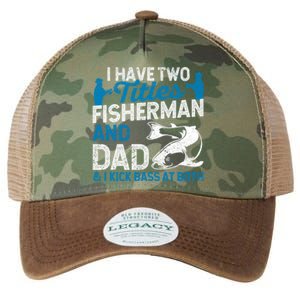 Funny Fishing I Have Two Titles Fisherman And Father Father's Day Gift Legacy Tie Dye Trucker Hat