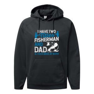 Funny Fishing I Have Two Titles Fisherman And Father Father's Day Gift Performance Fleece Hoodie