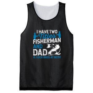 Funny Fishing I Have Two Titles Fisherman And Father Father's Day Gift Mesh Reversible Basketball Jersey Tank