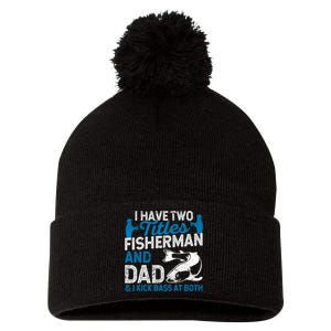 Funny Fishing I Have Two Titles Fisherman And Father Father's Day Gift Pom Pom 12in Knit Beanie