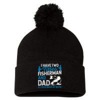 Funny Fishing I Have Two Titles Fisherman And Father Father's Day Gift Pom Pom 12in Knit Beanie