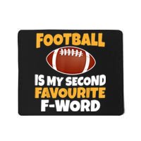 Funny Football Is My Second Favourite Quote Mousepad