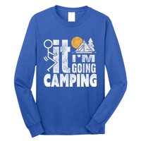 Funny Fuck It I'm Going Campingmeaningful Gift Camping Dadmeaningful Gift Campin Long Sleeve Shirt