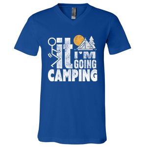 Funny Fuck It I'm Going Campingmeaningful Gift Camping Dadmeaningful Gift Campin V-Neck T-Shirt