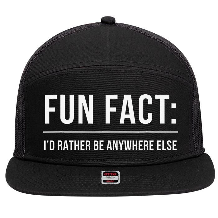 Fun Fact Id Rather Be Anywhere Else Funny Meme 7 Panel Mesh Trucker Snapback Hat