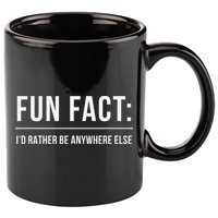 Fun Fact Id Rather Be Anywhere Else Funny Meme 11oz C Handle Ceramic Mug