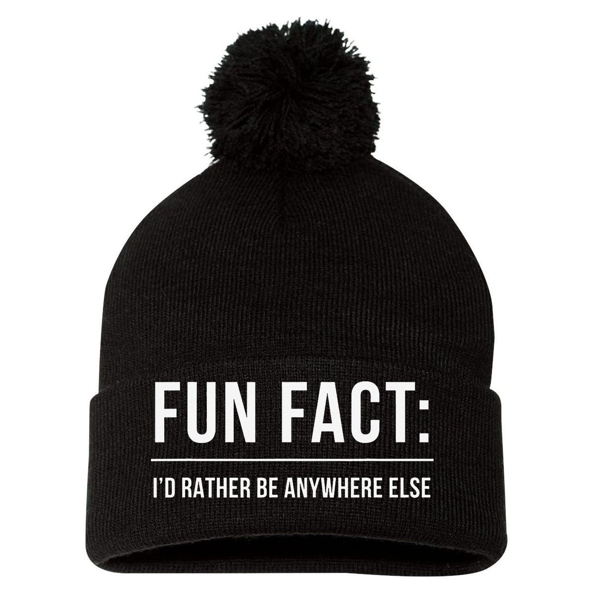 Fun Fact Id Rather Be Anywhere Else Funny Meme Pom Pom 12in Knit Beanie