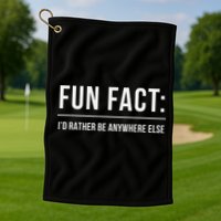 Fun Fact Id Rather Be Anywhere Else Funny Meme Golf Towel