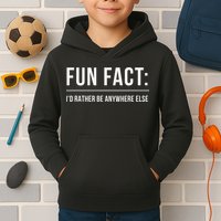 Fun Fact Id Rather Be Anywhere Else Funny Meme Kids Hoodie