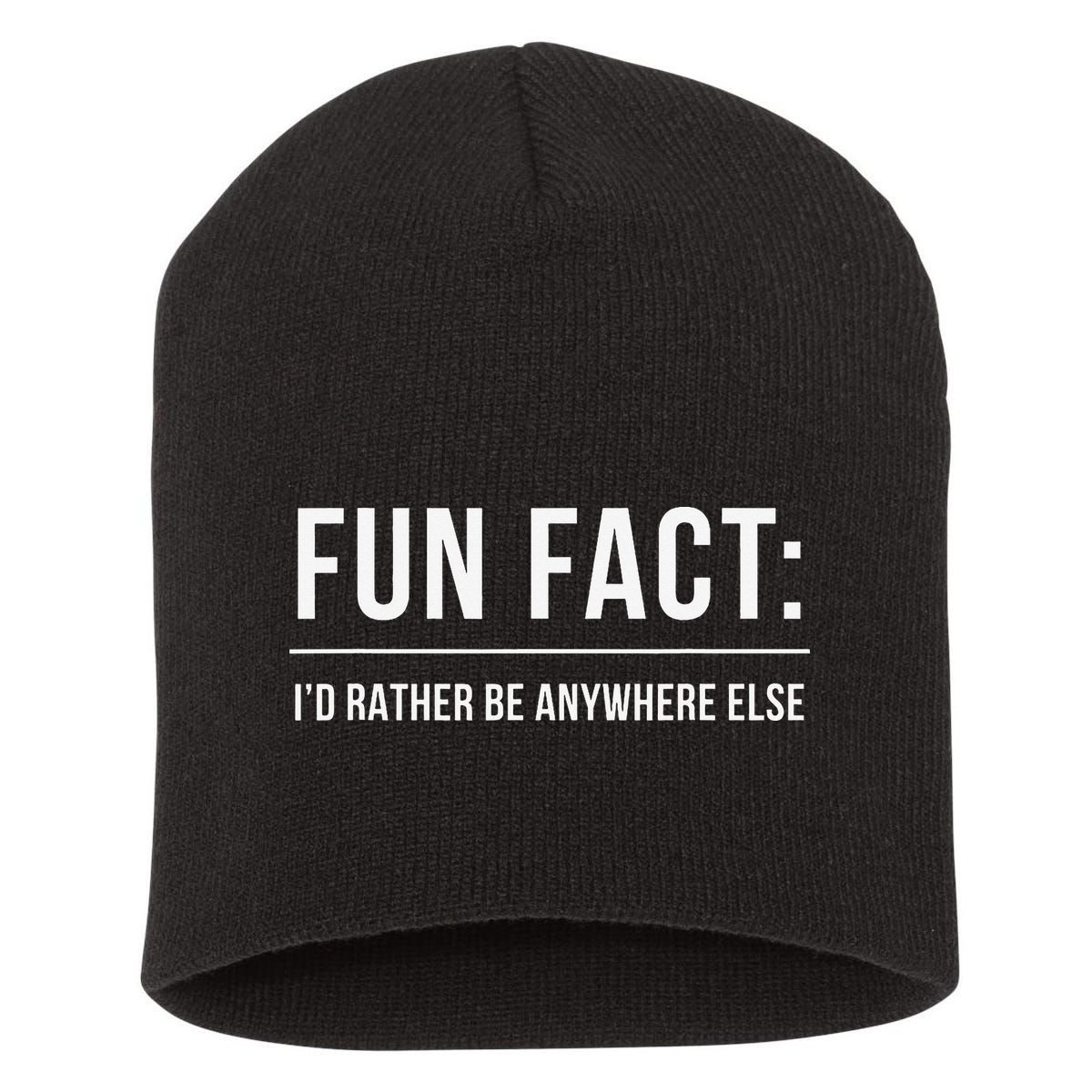 Fun Fact Id Rather Be Anywhere Else Funny Meme Short Acrylic Beanie