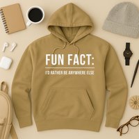 Fun Fact Id Rather Be Anywhere Else Funny Meme Hoodie