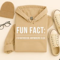 Fun Fact Id Rather Be Anywhere Else Funny Meme Hoodie