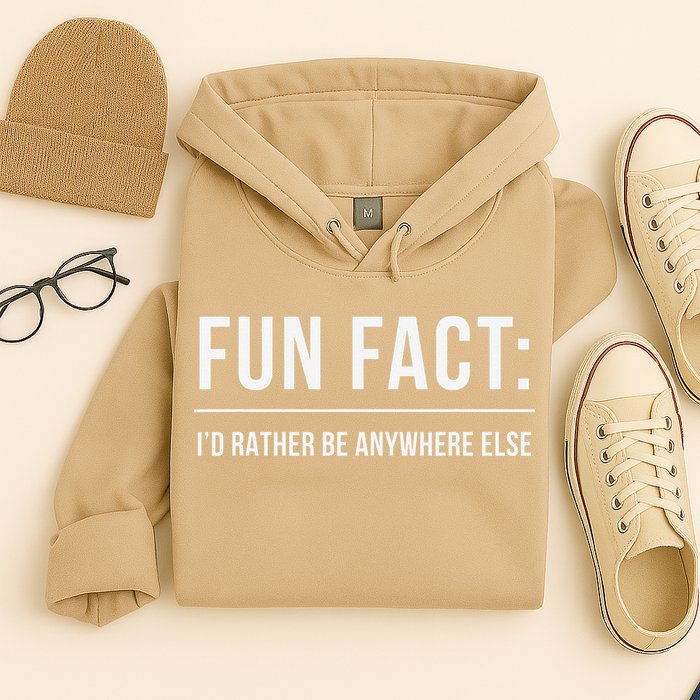 Fun Fact Id Rather Be Anywhere Else Funny Meme Hoodie