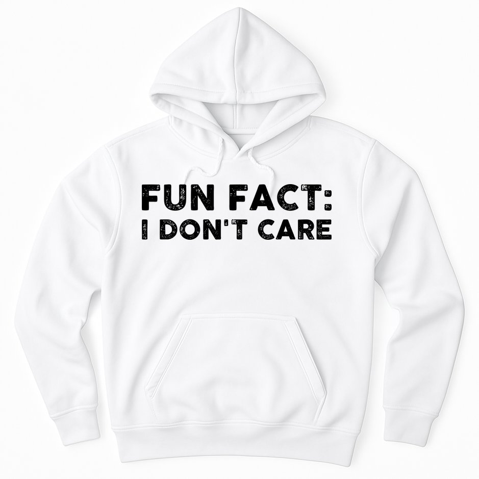 Fun Fact: I Don't Care Hoodie