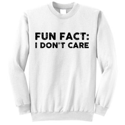Fun Fact: I Don't Care Sweatshirt