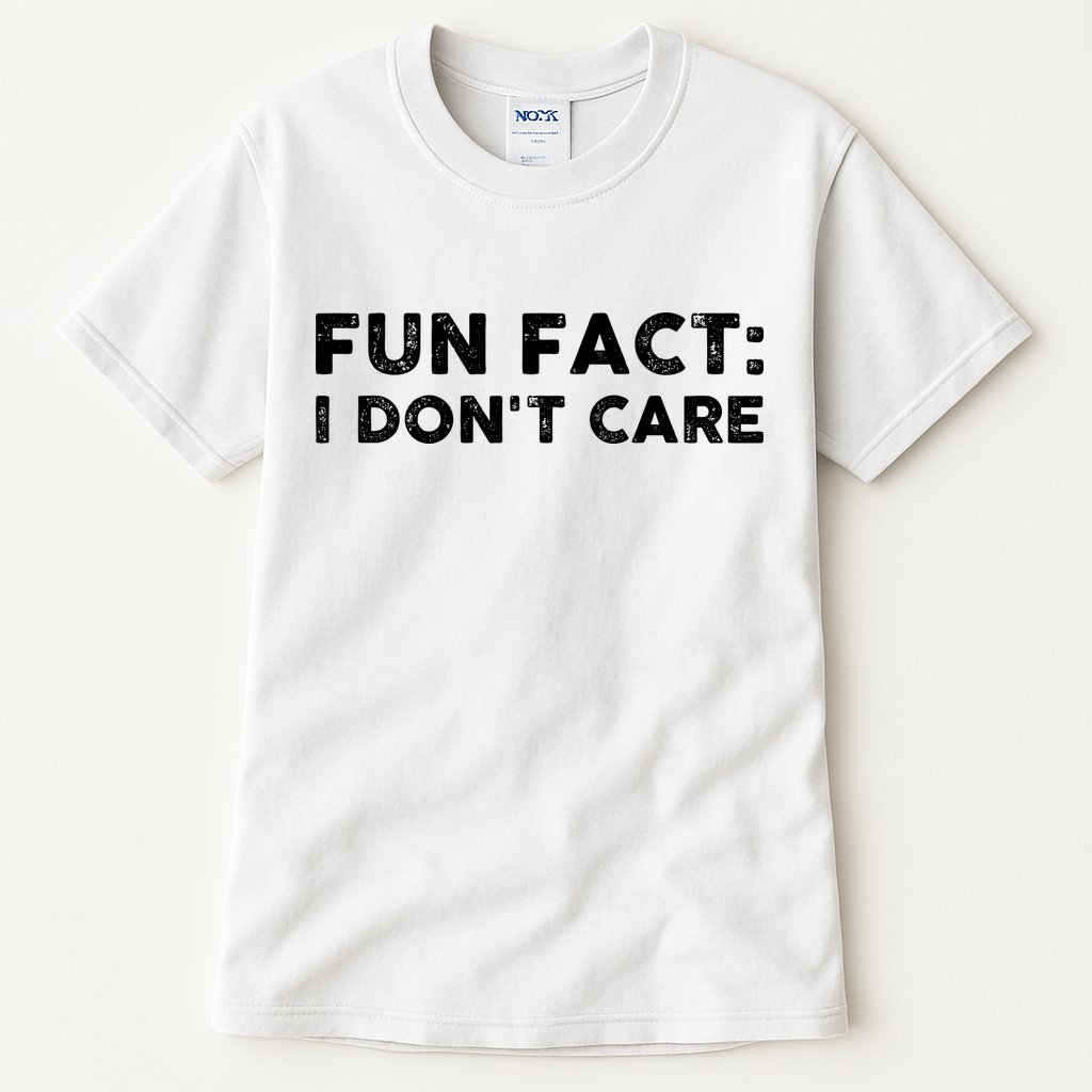 Fun Fact: I Don't Care Tall T-Shirt