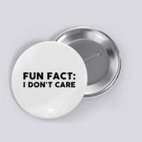 Fun Fact: I Don't Care Button