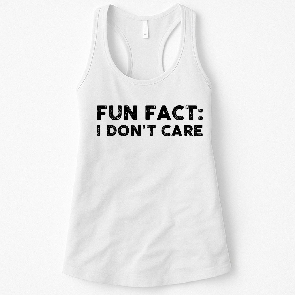Fun Fact: I Don't Care Womens Tank Top