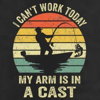 Funny Fisherman I CanT Work Today My Arm Is In A Cast Trucker Hat