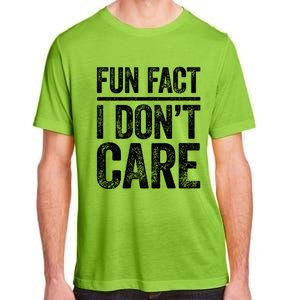 Fun Fact I Don't Care Great Gift Sarcastic Meaningful Gift Cute Gift Adult ChromaSoft Performance T-Shirt