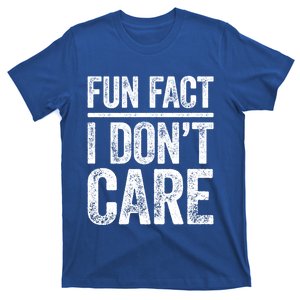 Fun Fact I Don't Care Great Gift Sarcastic Meaningful Gift Cute Gift T-Shirt