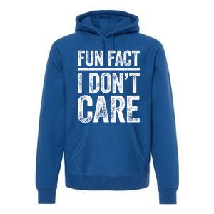 Fun Fact I Don't Care Great Gift Sarcastic Meaningful Gift Cute Gift Premium Hoodie