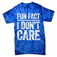 Fun Fact I Don't Care Great Gift Sarcastic Meaningful Gift Cute Gift Tie-Dye T-Shirt