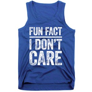 Fun Fact I Don't Care Great Gift Sarcastic Meaningful Gift Cute Gift Tank Top