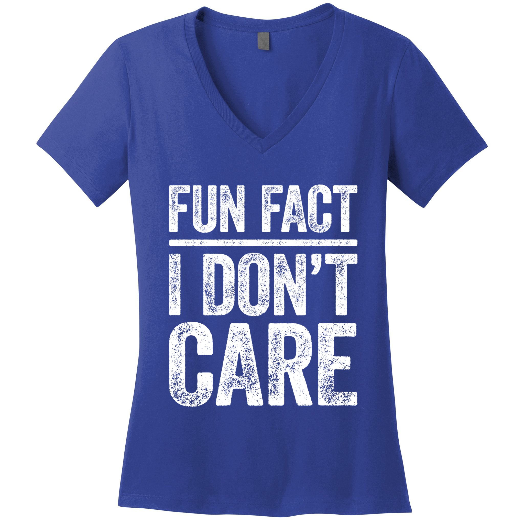 Fun Fact I Don't Care Great Gift Sarcastic Meaningful Gift Cute Gift Women's V-Neck T-Shirt
