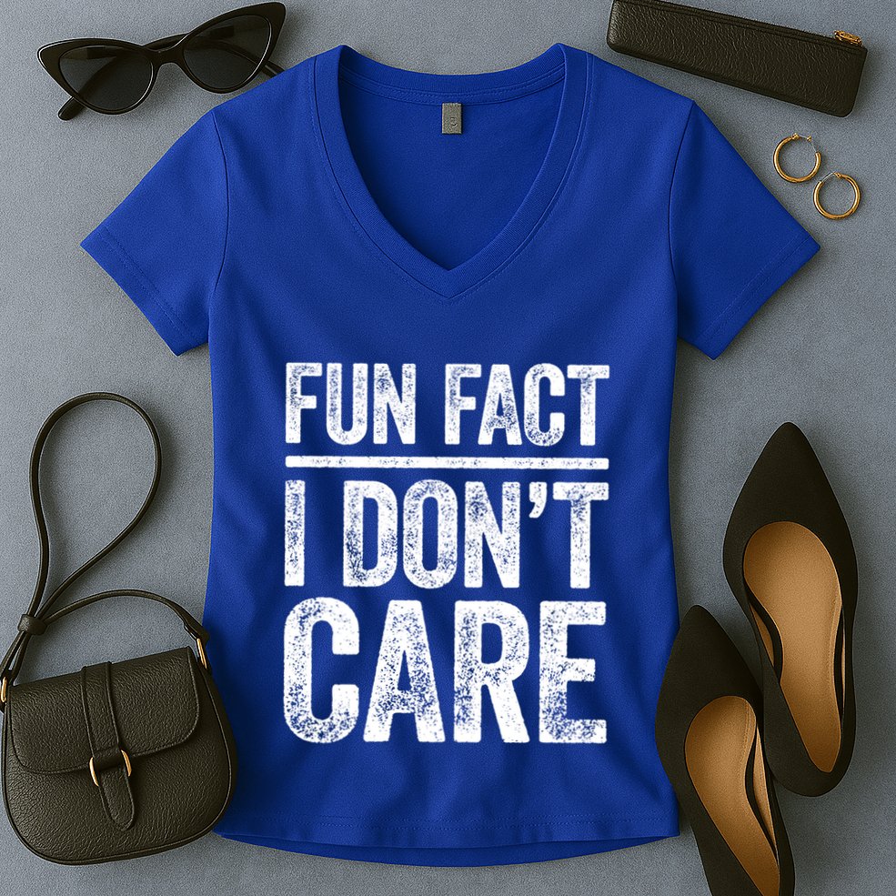 Fun Fact I Don't Care Great Gift Sarcastic Meaningful Gift Cute Gift Women's V-Neck T-Shirt