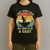 Funny Fisherman I CanT Work Today My Arm Is In A Cast T-Shirt
