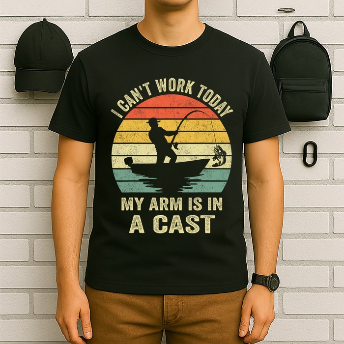 Funny Fisherman I CanT Work Today My Arm Is In A Cast T-Shirt