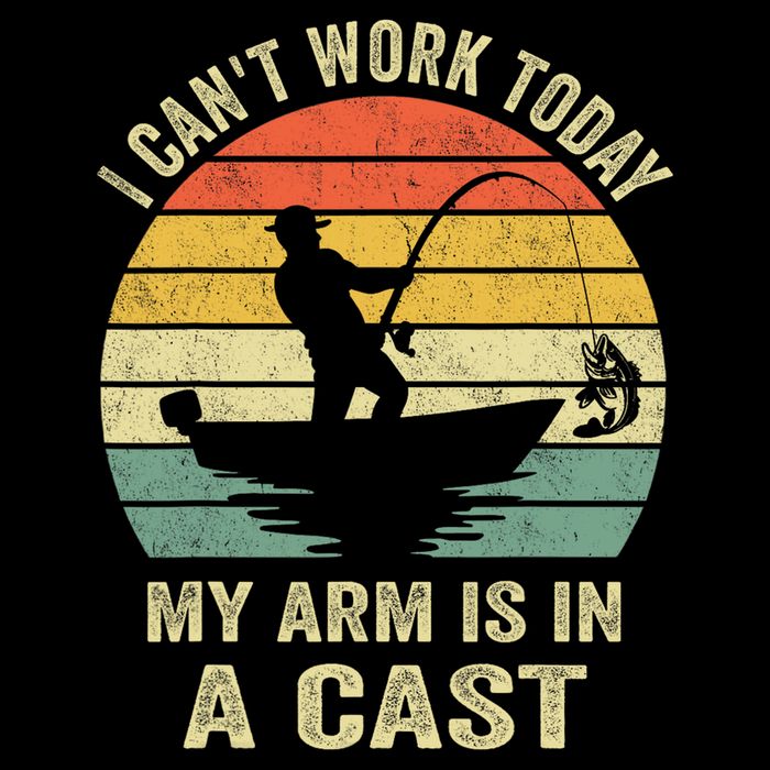 Funny Fisherman I CanT Work Today My Arm Is In A Cast T-Shirt