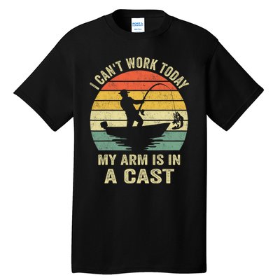 Funny Fisherman I CanT Work Today My Arm Is In A Cast Tall T-Shirt