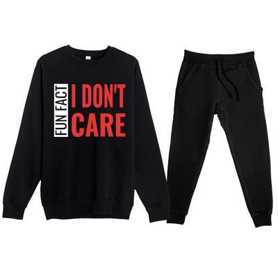 Fun Fact I DonT Care Funny Gift Premium Crewneck Sweatsuit Set