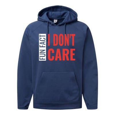 Fun Fact I DonT Care Funny Gift Performance Fleece Hoodie