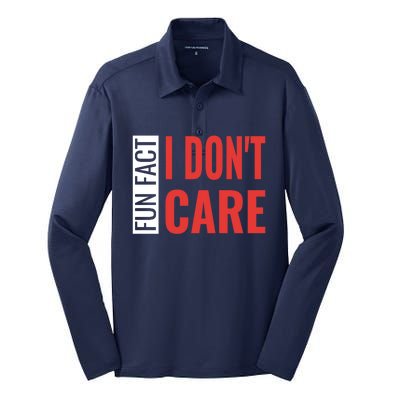 Fun Fact I DonT Care Funny Gift Silk Touch Performance Long Sleeve Polo