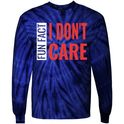 Fun Fact I DonT Care Funny Gift Tie-Dye Long Sleeve Shirt