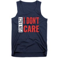 Fun Fact I DonT Care Funny Gift Tank Top