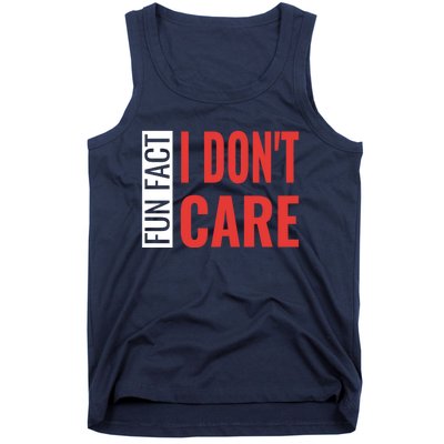 Fun Fact I DonT Care Funny Gift Tank Top