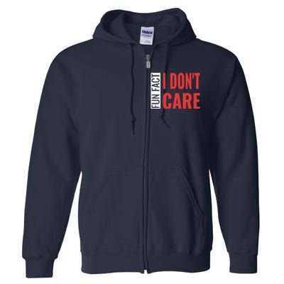 Fun Fact I DonT Care Funny Gift Full Zip Hoodie