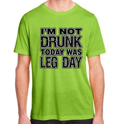 Funny Fitness I'm Not Drunk Today Was Leg Day Funny Gift Adult ChromaSoft Performance T-Shirt